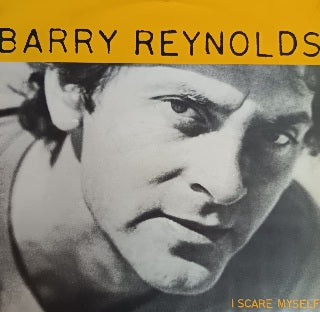Barry Reynolds – I Scare Myself