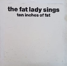 The Fat Lady Sings – Ten Inches Of Fat 10" box