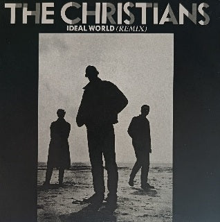 The Christians – Ideal World (Remix) (7”)
