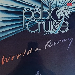 Pablo Cruise – Worlds Away