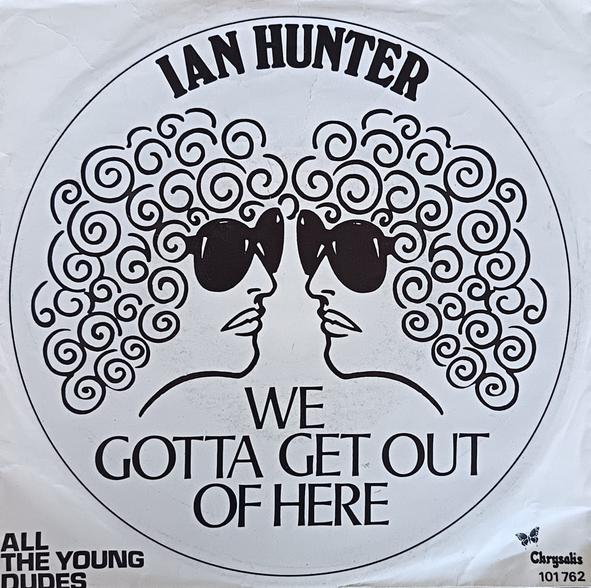 Ian Hunter – We Gotta Get Out Of Here 7"