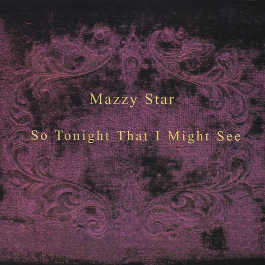 Mazzy Star – So Tonight That I Might See