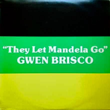 Gwen Brisco ‎– They Let Mandela Go 12"