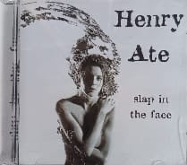 Henry Ate – Slap In The Face (CD)