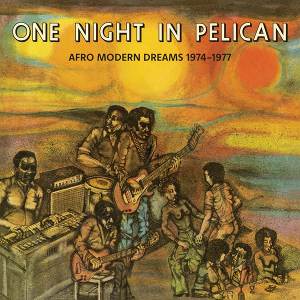 One Night In Pelican - Modern Dreams 1974 to 1977